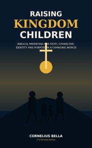 Book cover of Raising Kingdom Children by Cornelius Bella