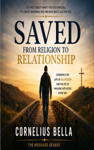 Book cover of SAVED: From Religion to Relationship by Cornelius Bella
